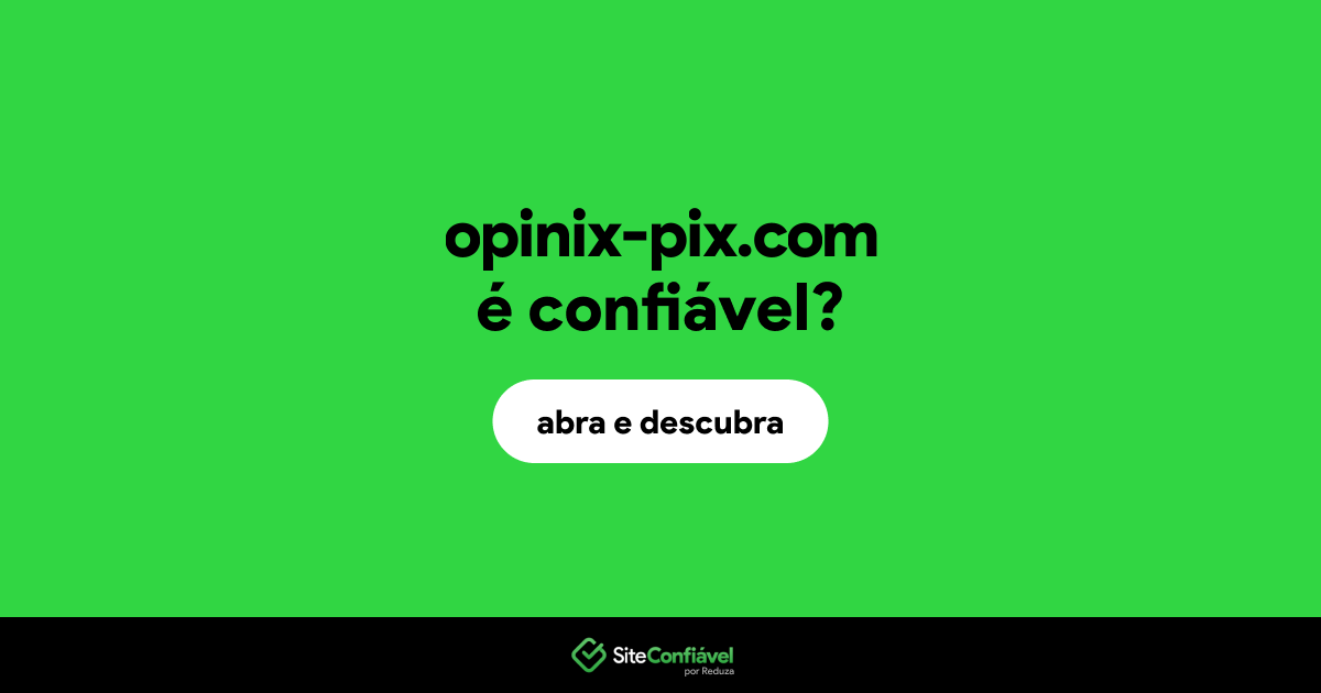 O site opinix-pix.com é confiável?
