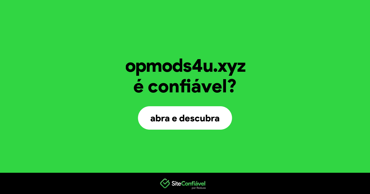 O site opmods4u.xyz é confiável?