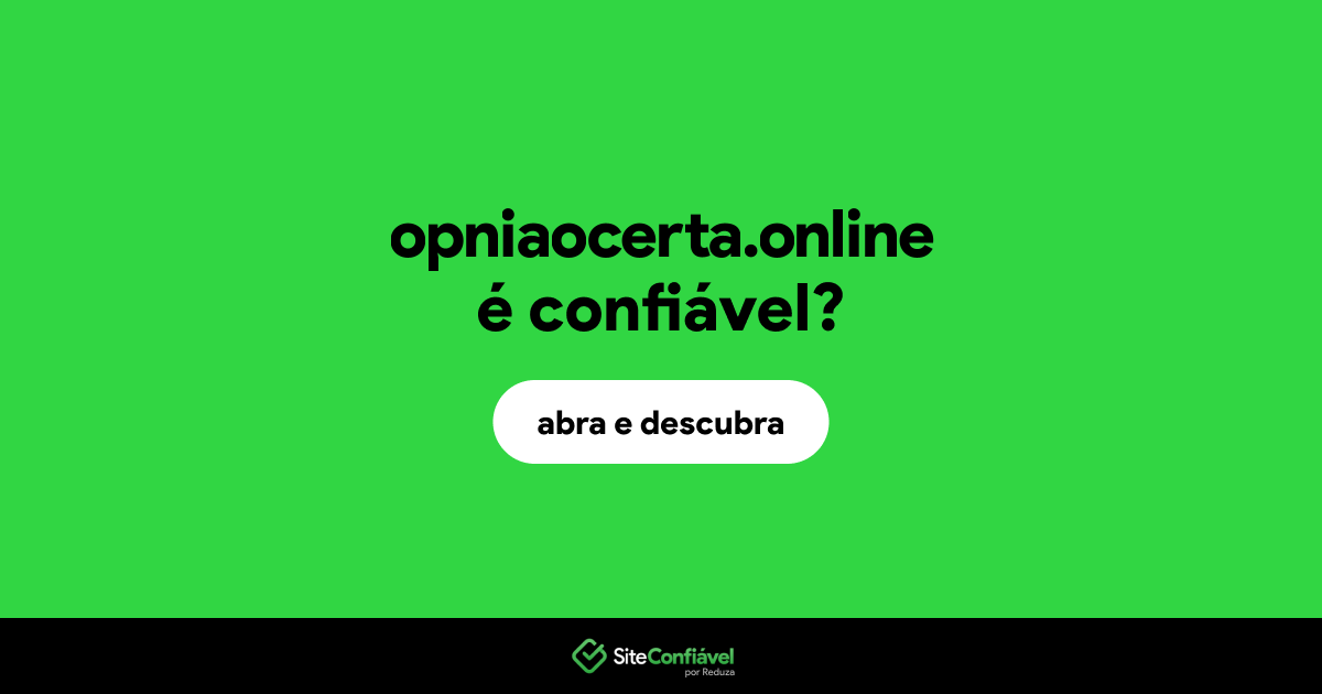 O site opniaocerta.online é confiável?
