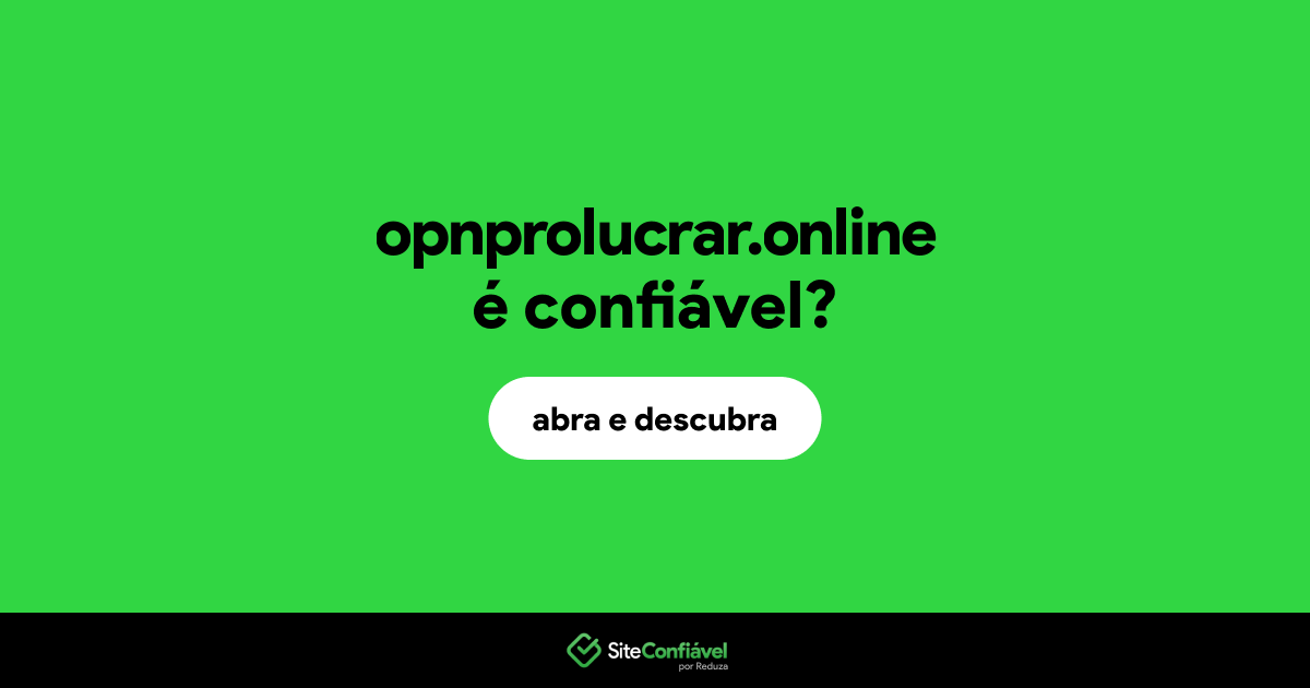 O site opnprolucrar.online é confiável?