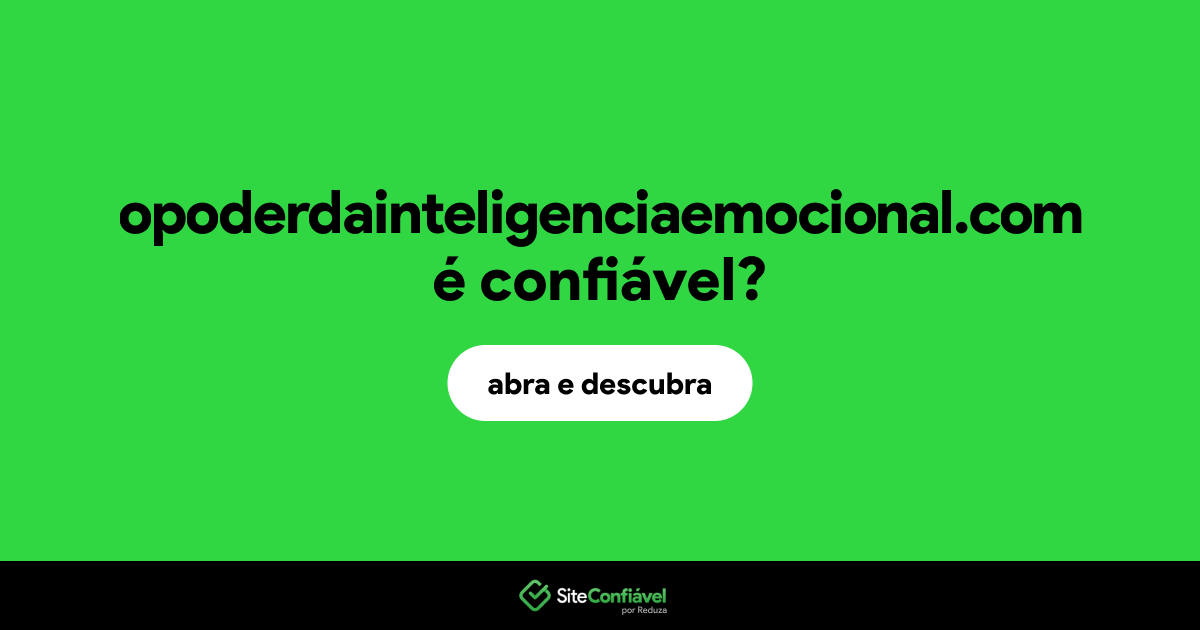 O site opoderdainteligenciaemocional.com é confiável?