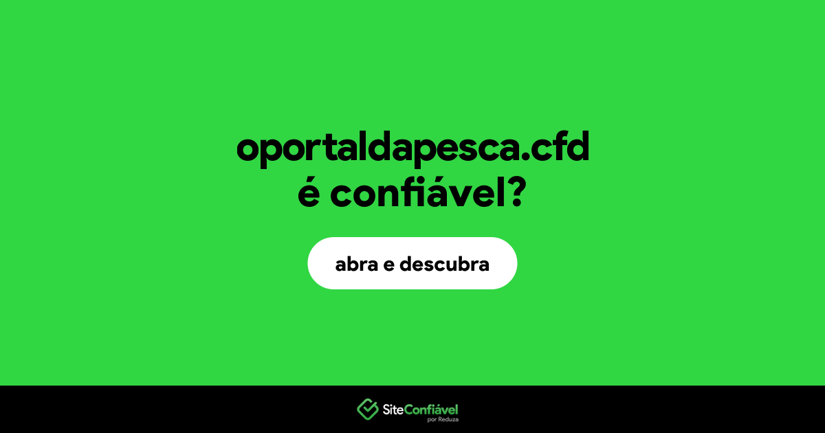 O site oportaldapesca.cfd é confiável?