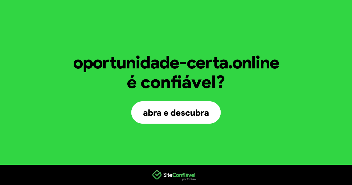 O site oportunidade-certa.online é confiável?