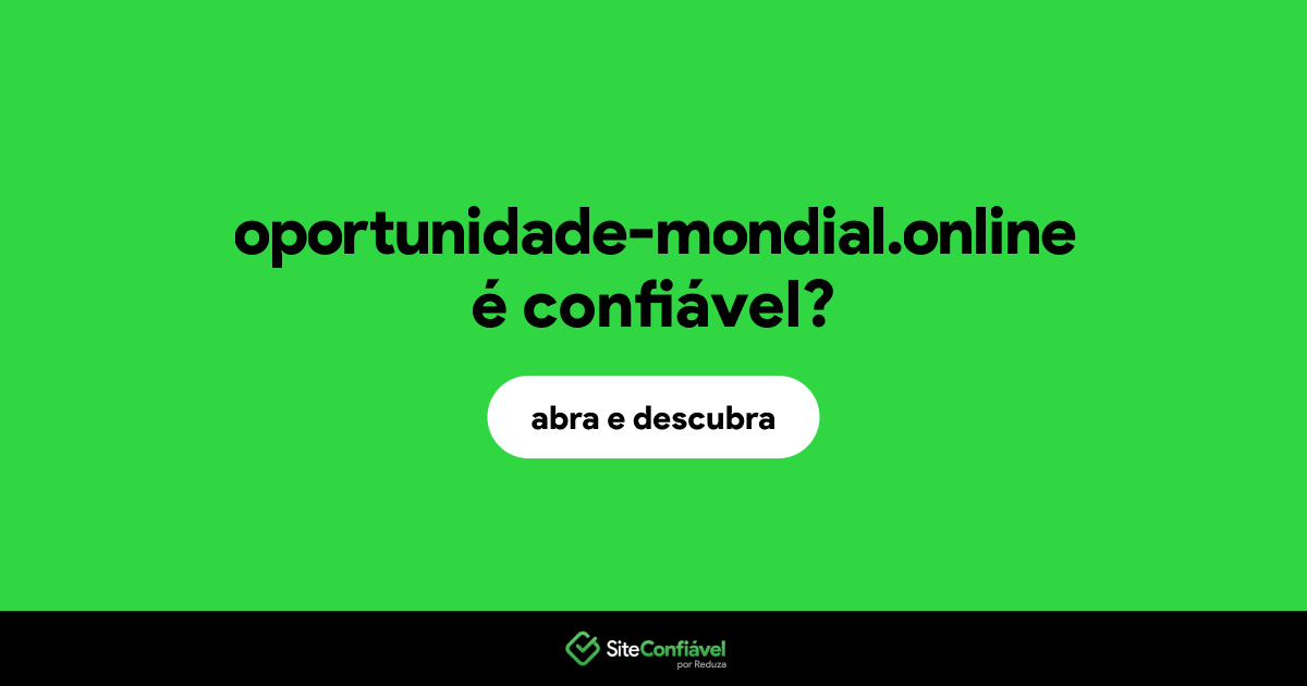 O site oportunidade-mondial.online é confiável?