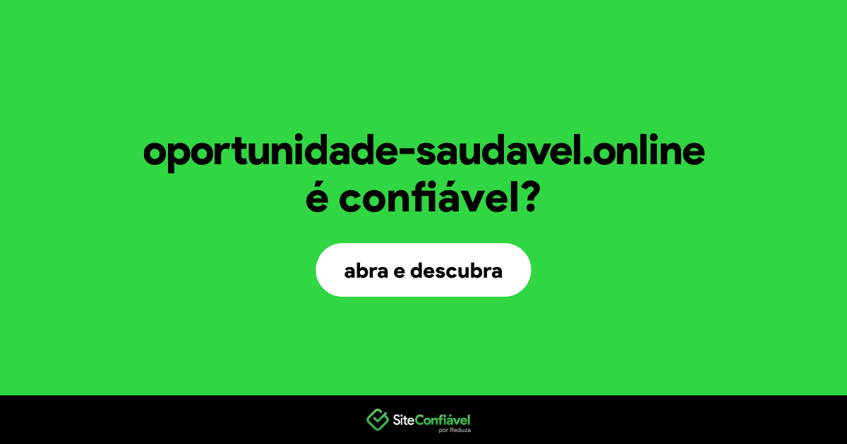 O site oportunidade-saudavel.online é confiável?