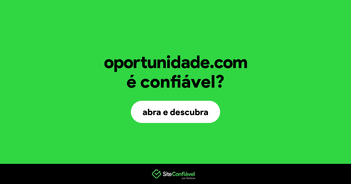 O site oportunidade.com é confiável?