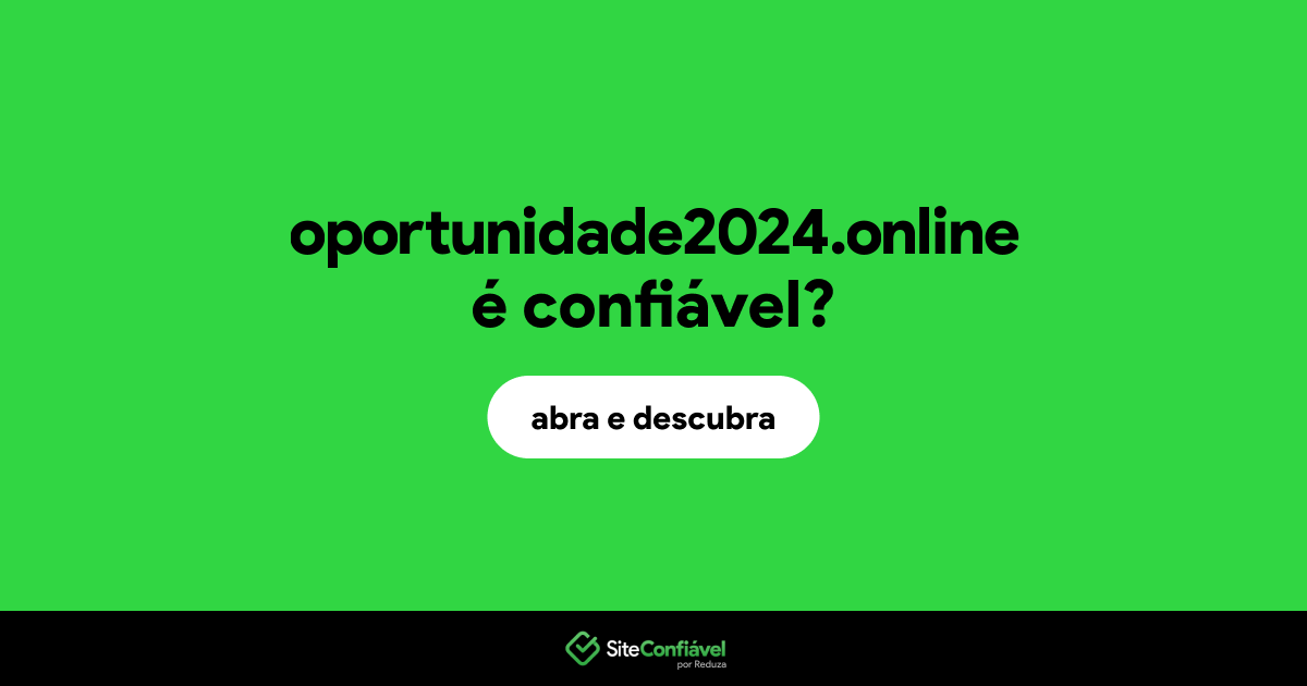O site oportunidade2024.online é confiável?