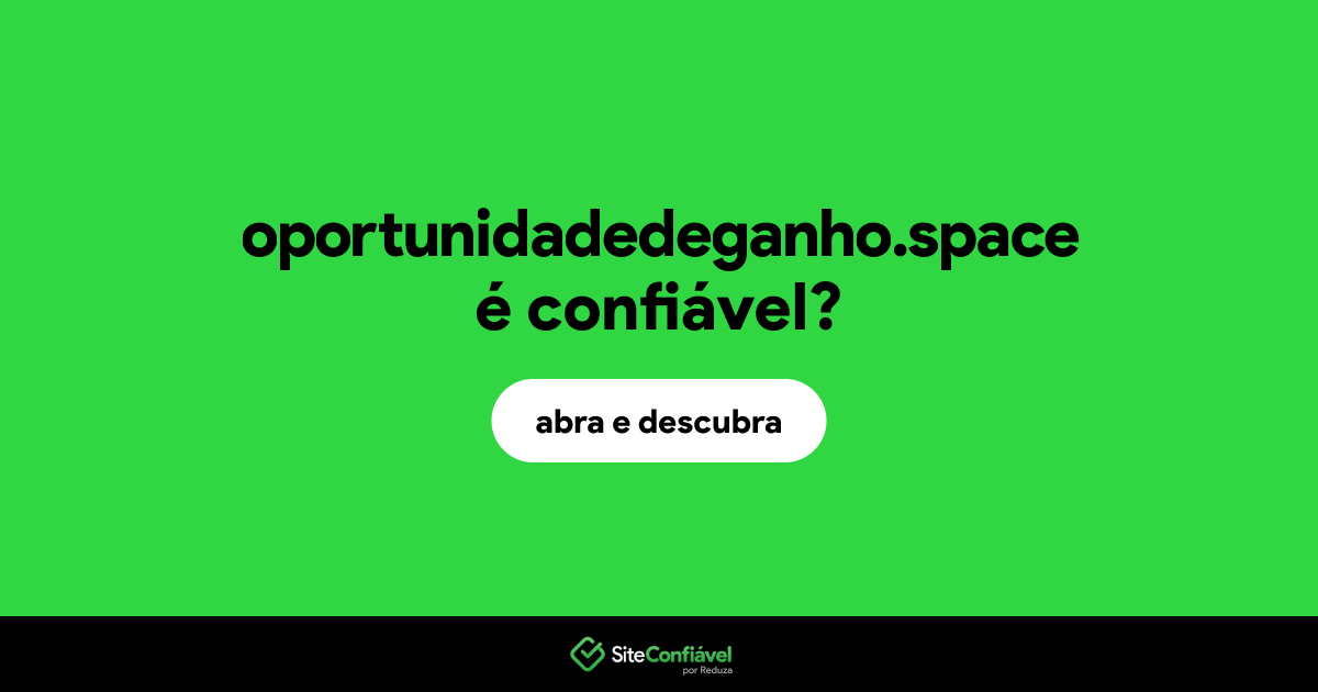 O site oportunidadedeganho.space é confiável?