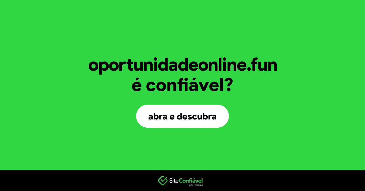 O site oportunidadeonline.fun é confiável?