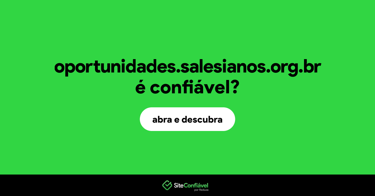 O site oportunidades.salesianos.org.br é confiável?