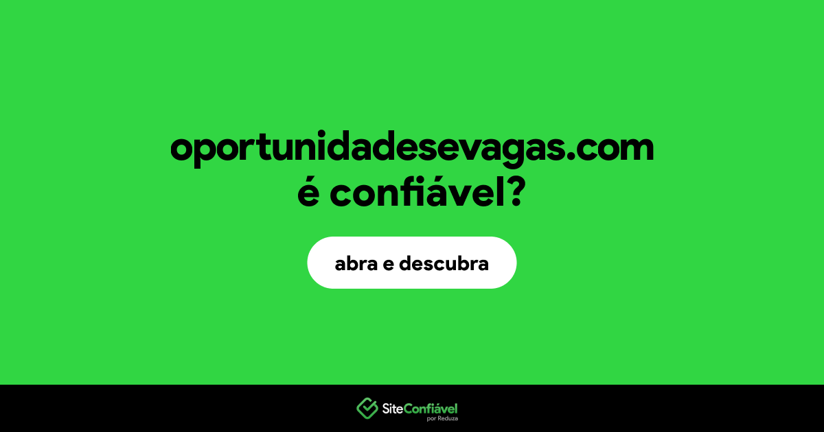 O site oportunidadesevagas.com é confiável?