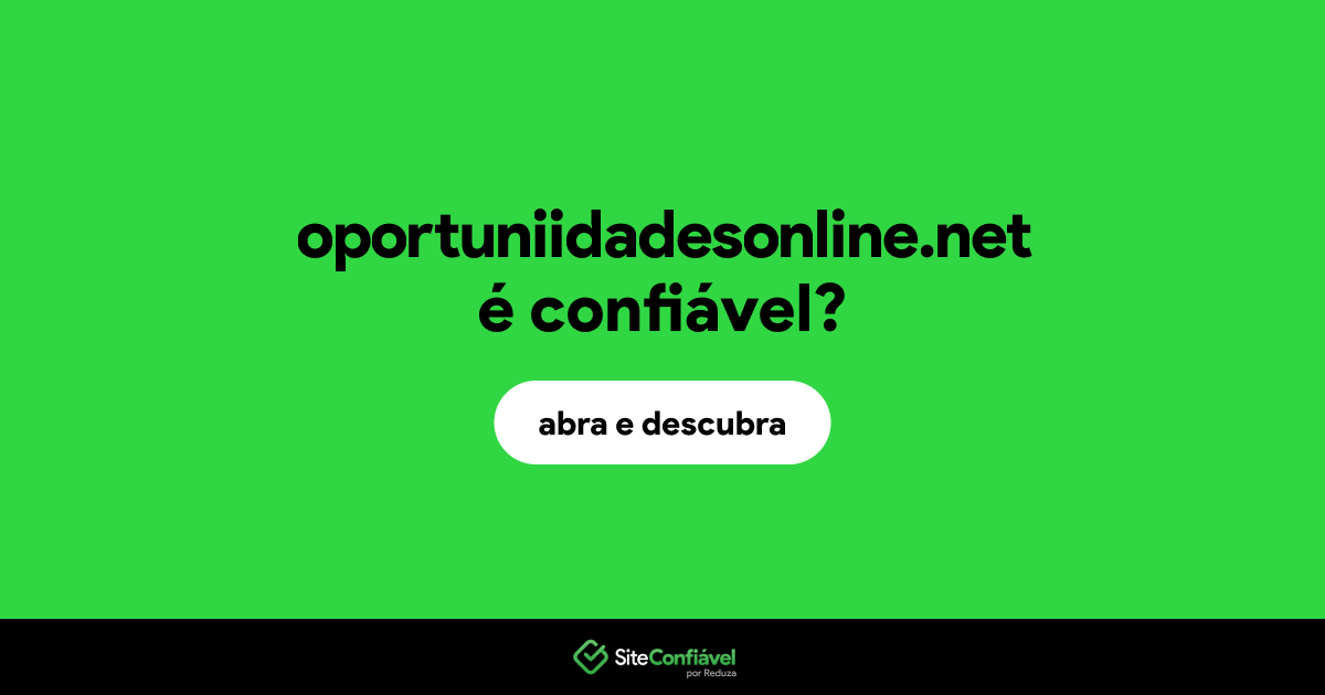 O site oportuniidadesonline.net é confiável?