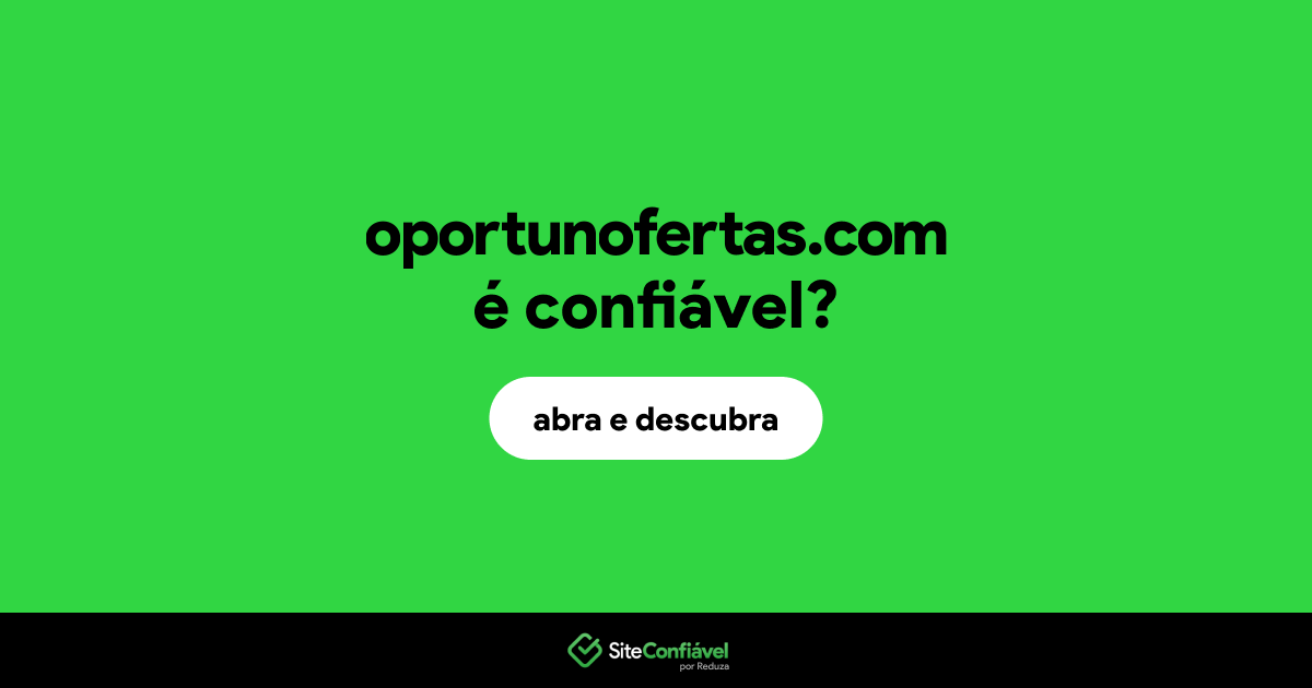 O site oportunofertas.com é confiável?