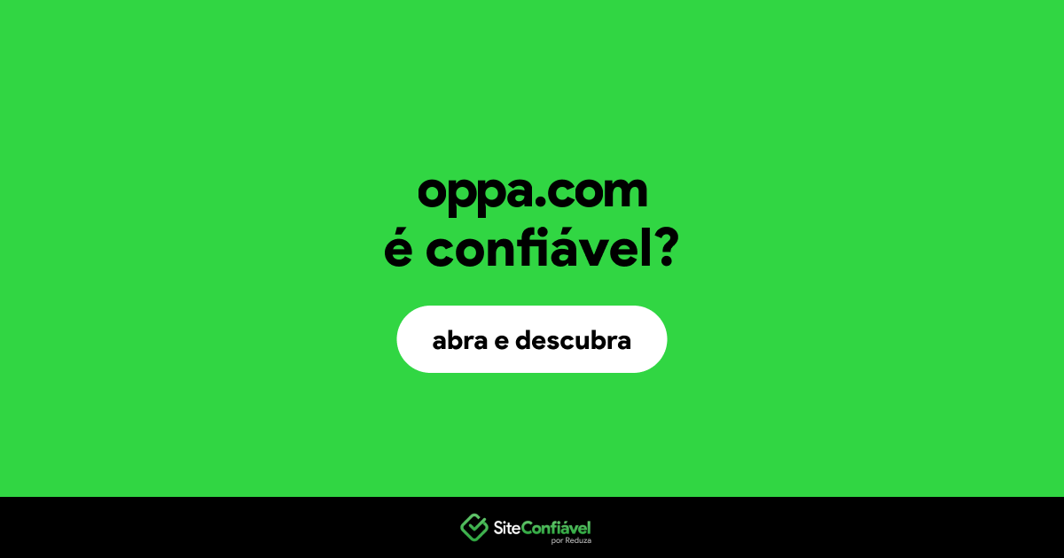 O site oppa.com é confiável?