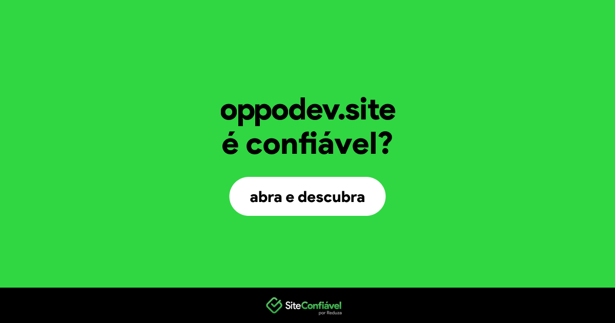 O site oppodev.site é confiável?