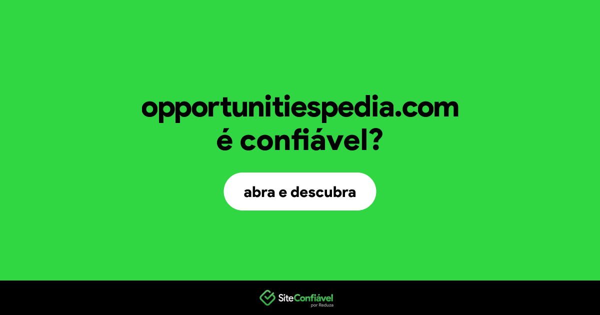 O site opportunitiespedia.com é confiável?