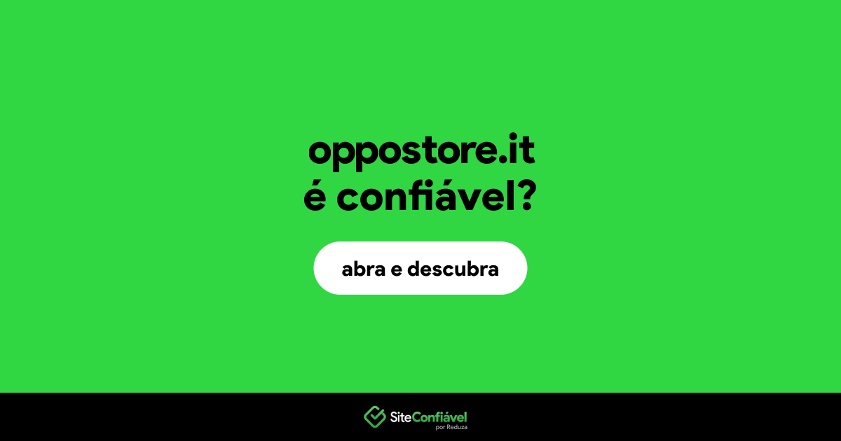 O site oppostore.it é confiável?