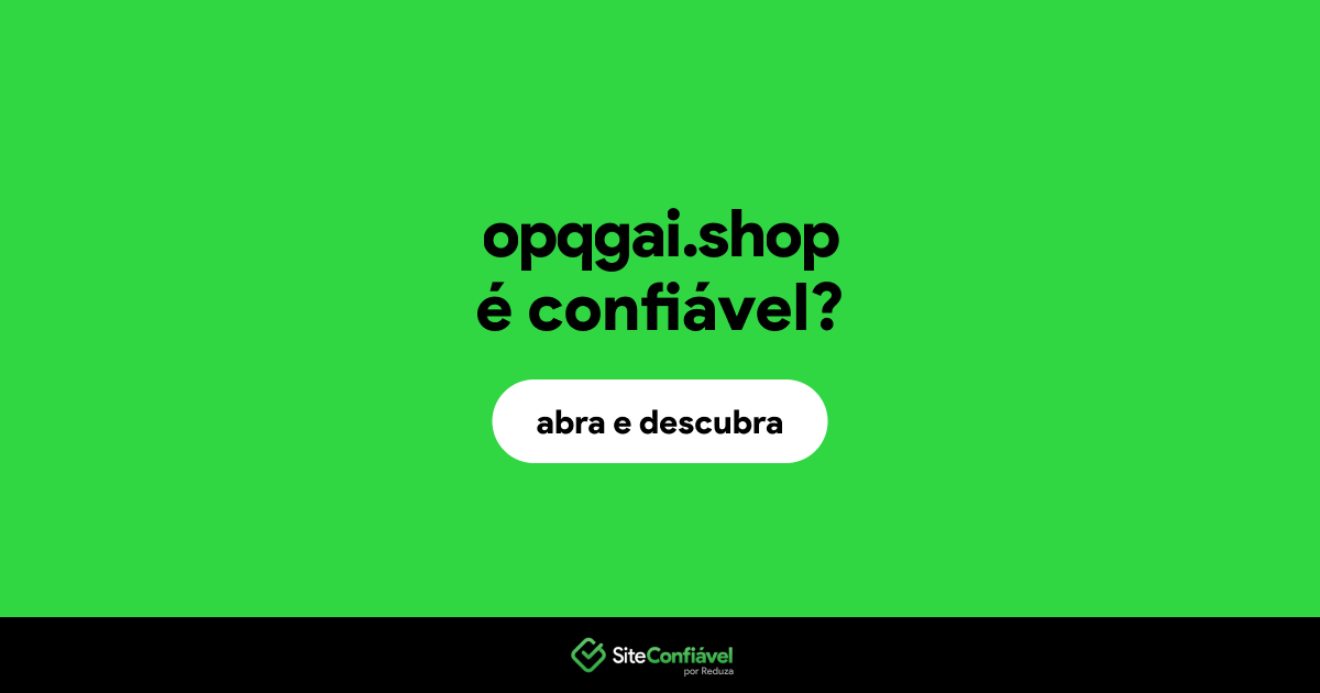 O site opqgai.shop é confiável?