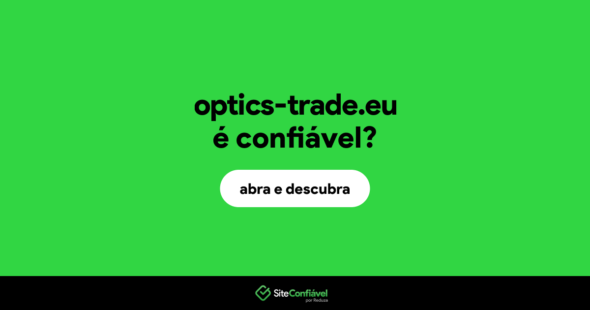 O site optics-trade.eu é confiável?