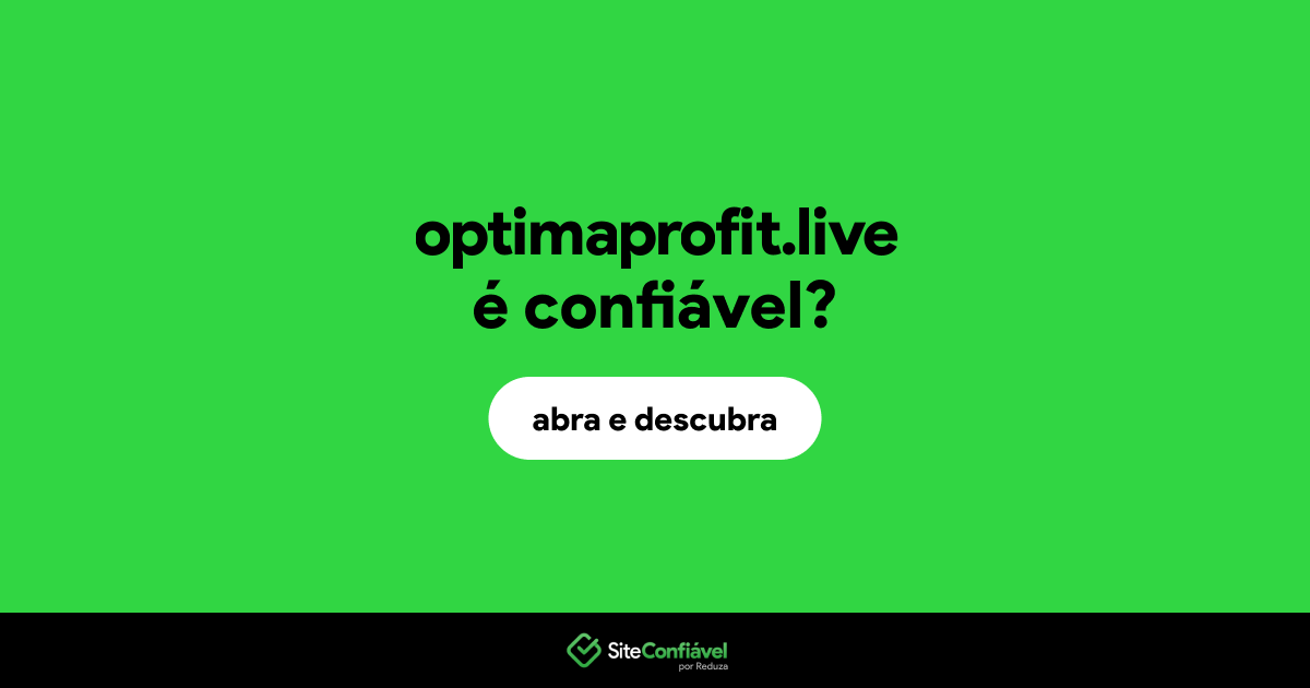 O site optimaprofit.live é confiável?