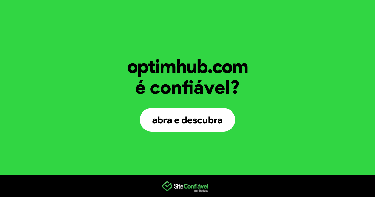 O site optimhub.com é confiável?