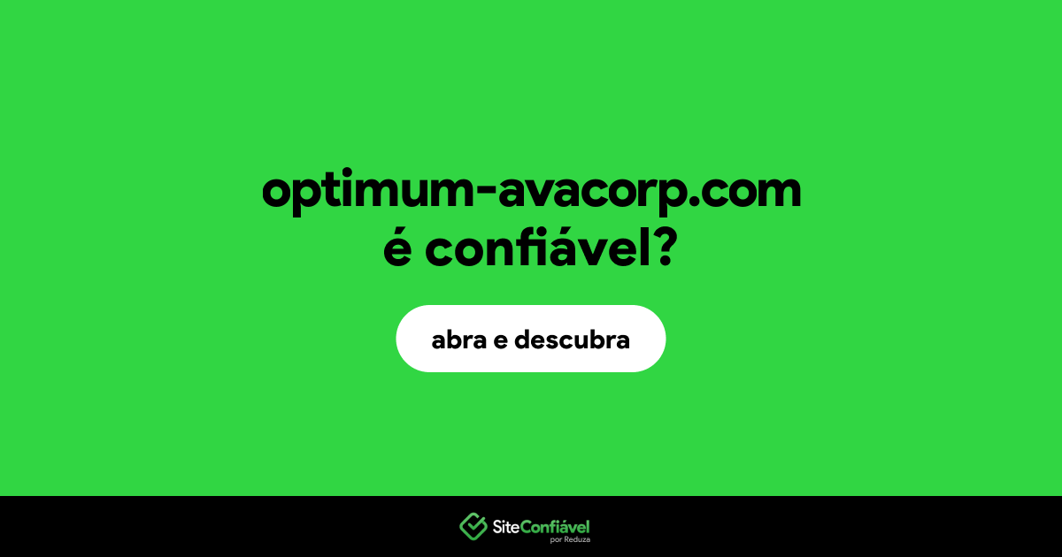O site optimum-avacorp.com é confiável?