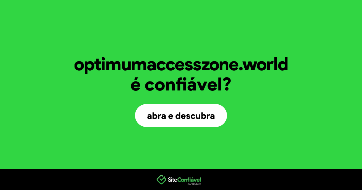 O site optimumaccesszone.world é confiável?