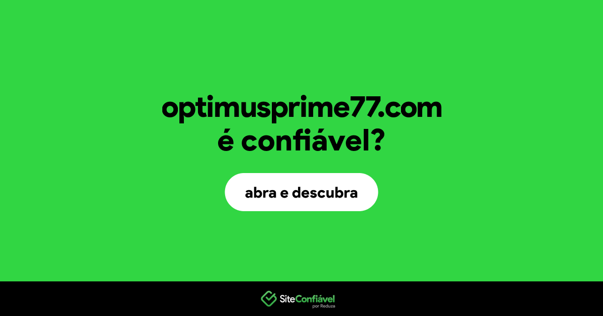 O site optimusprime77.com é confiável?