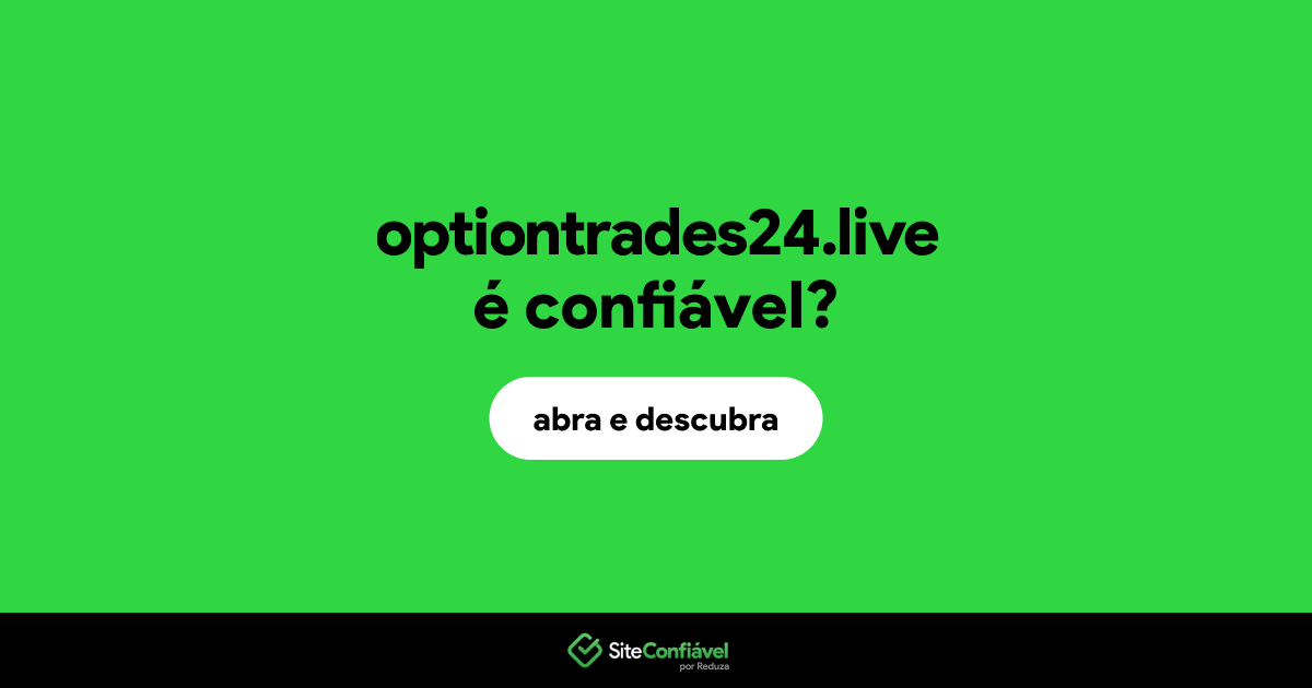 O site optiontrades24.live é confiável?