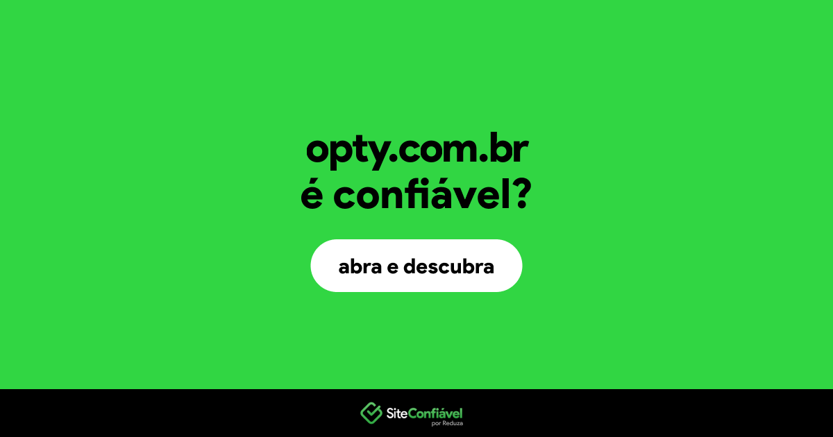 O site opty.com.br é confiável?