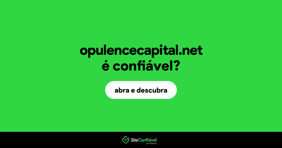 O site opulencecapital.net é confiável?