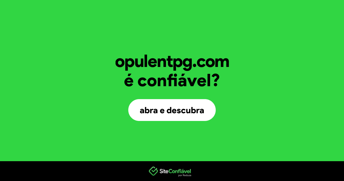 O site opulentpg.com é confiável?