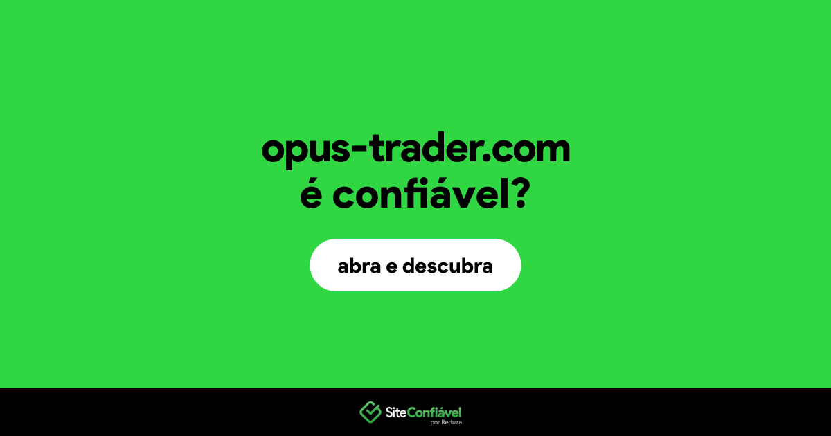 O site opus-trader.com é confiável?