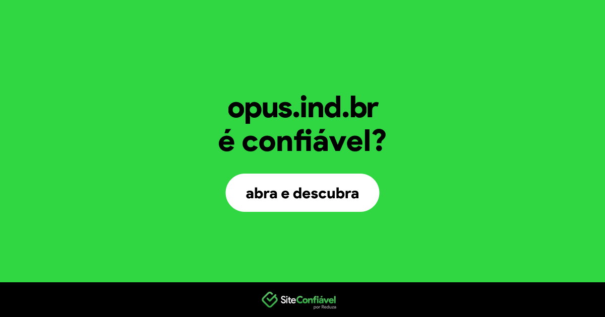 O site opus.ind.br é confiável?