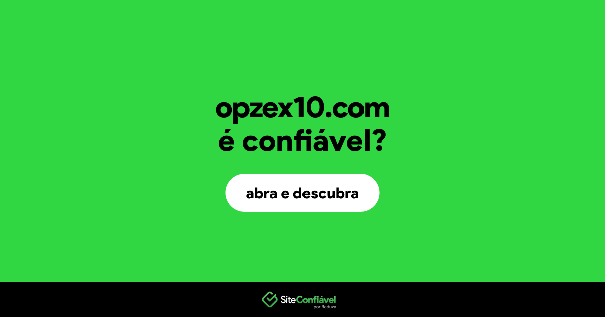 O site opzex10.com é confiável?