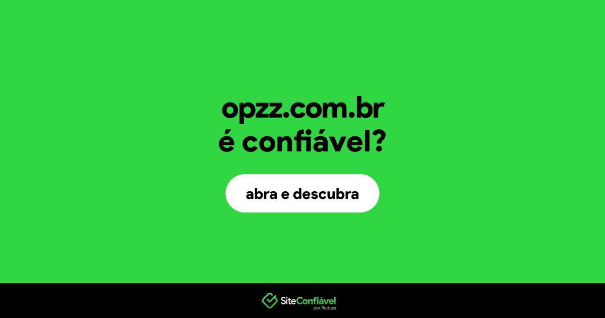 O site opzz.com.br é confiável?