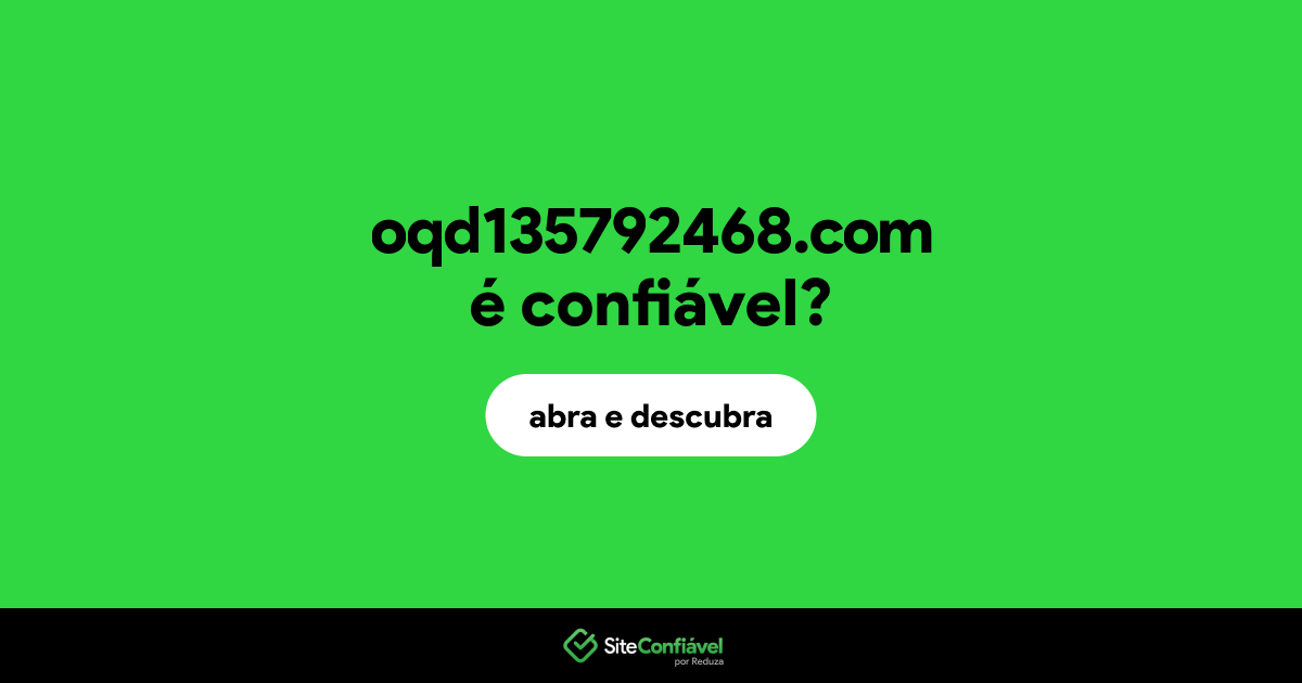 O site oqd135792468.com é confiável?