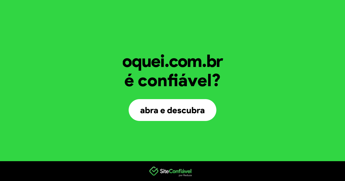 O site oquei.com.br é confiável?
