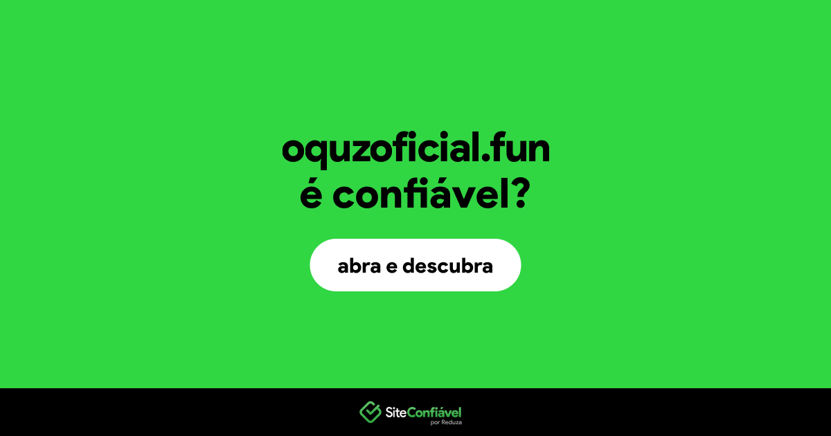 O site oquzoficial.fun é confiável?