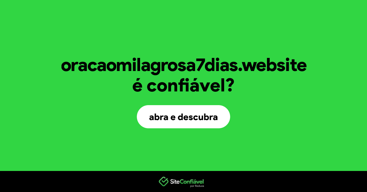 O site oracaomilagrosa7dias.website é confiável?