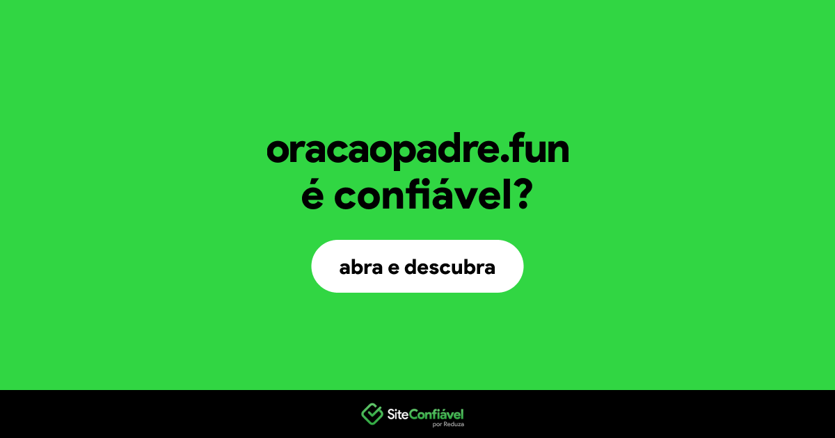O site oracaopadre.fun é confiável?