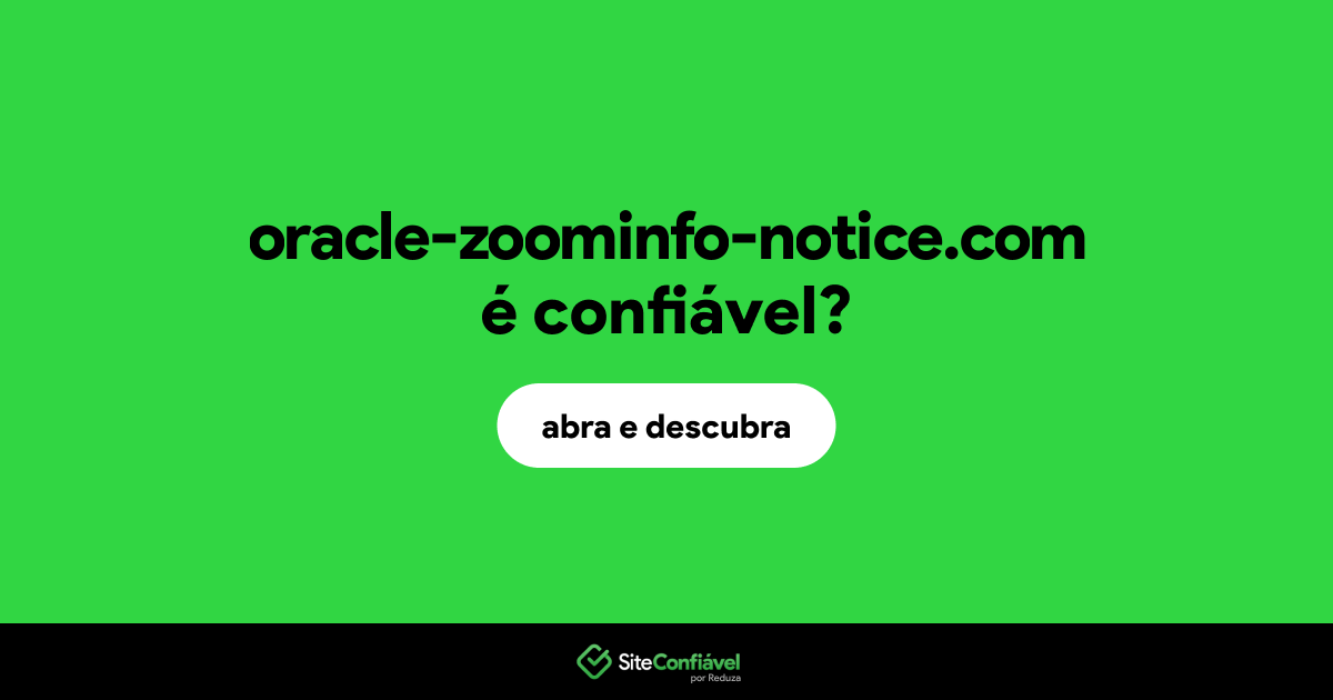 O site oracle-zoominfo-notice.com é confiável?