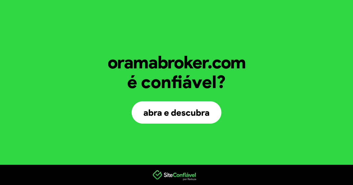 O site oramabroker.com é confiável?