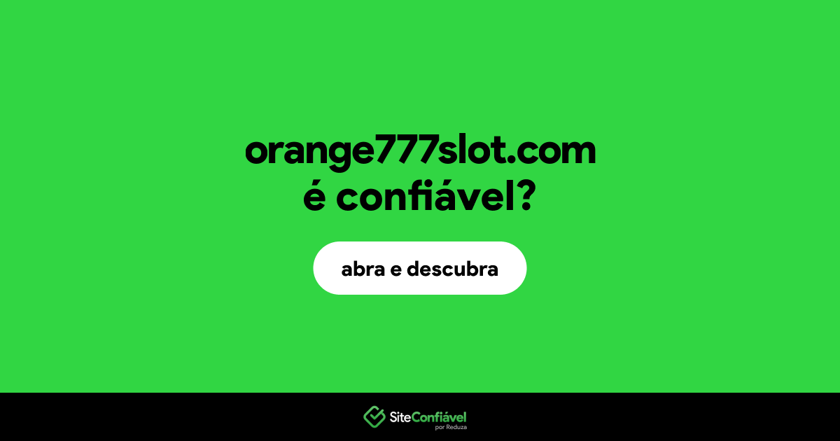 O site orange777slot.com é confiável?