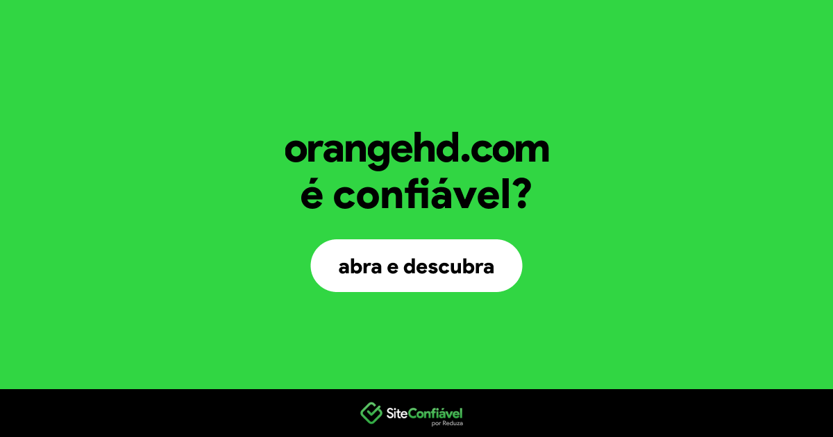 O site orangehd.com é confiável?