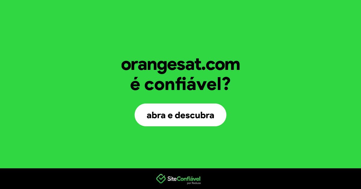 O site orangesat.com é confiável?