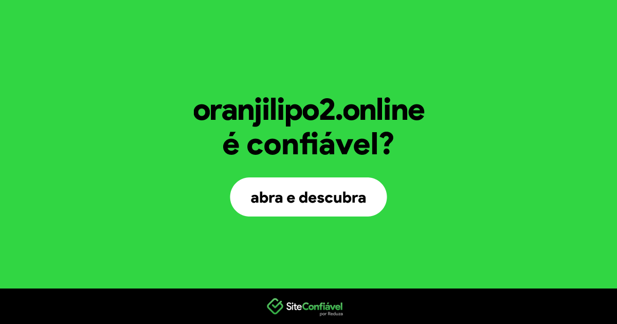 O site oranjilipo2.online é confiável?