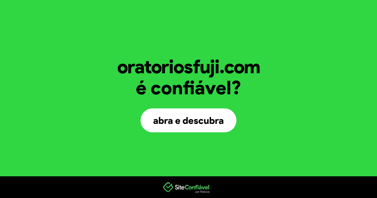 O site oratoriosfuji.com é confiável?