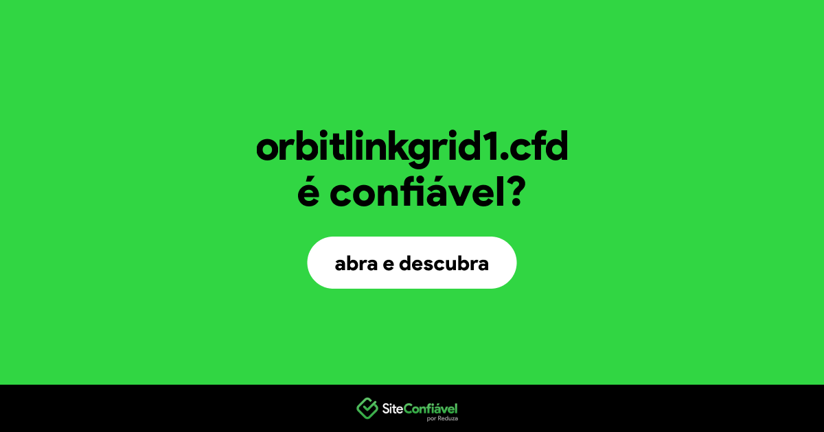 O site orbitlinkgrid1.cfd é confiável?