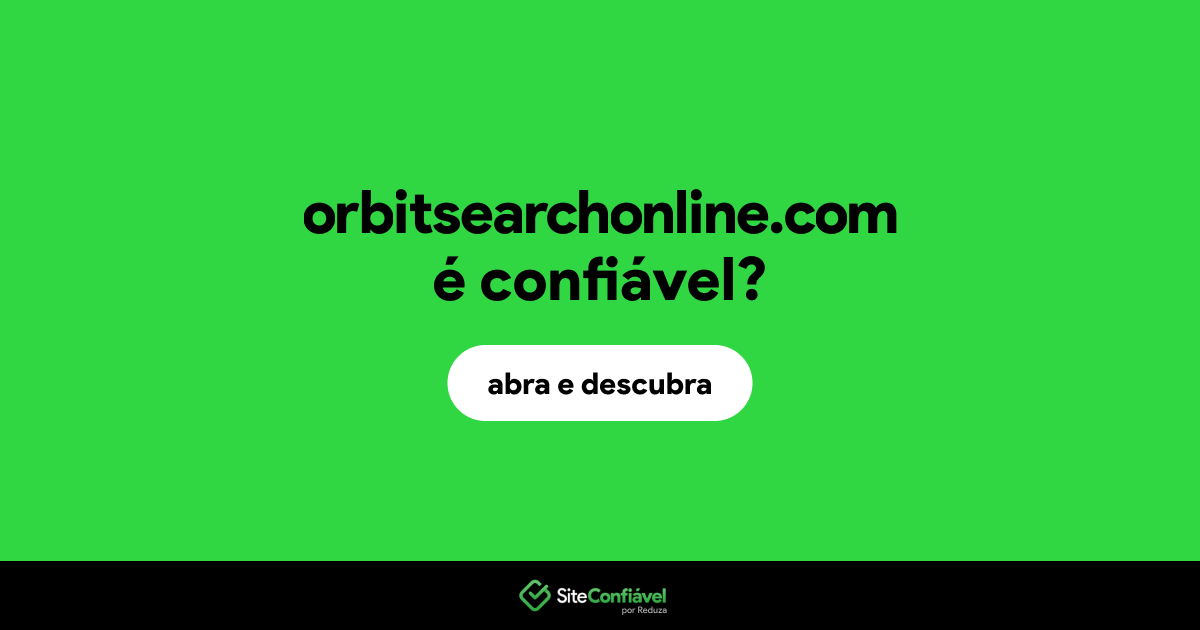 O site orbitsearchonline.com é confiável?